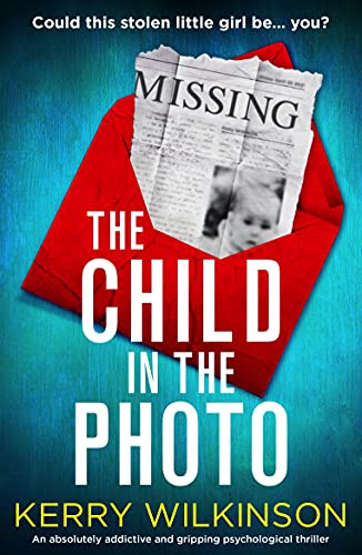 Descargar gratis The Child in the Photo: An absolutely addictive and gripping psychological thriller de Kerry Wilkinson 
