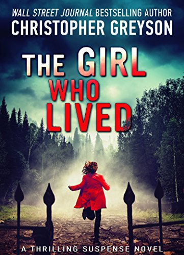 Descargar gratis The Girl Who Lived: A Thrilling Suspense Novel de Christopher Greyson 