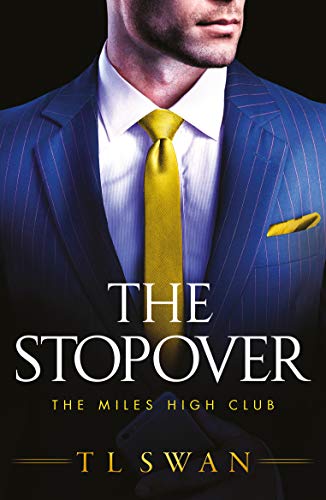 Descargar gratis The Stopover (The Miles High Club Book 1) de T L Swan 